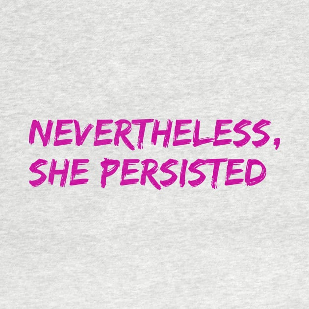 Nevertheless, She Persisted by NYNY